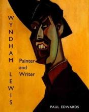 book cover of Wyndham Lewis: Painter and Writer (Paul Mellon Centre for Studies in Britis) by Paul Edwards
