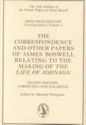 book cover of The Correspondence and Other Papers of James Boswell Relating to the Making of the Life of Johnson: Second Edition, Corrected and Enlarged by James Boswell