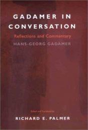 book cover of Gadamer in Conversation: Reflections and Commentary (Yale Studies in Hermeneutics) by Hans-Georg Gadamer