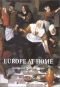 Thuis in Europa : wonen, eten en kleden in Europa van 1500 tot 1800