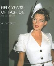 book cover of Fifty Years of Fashion by Valerie Steele