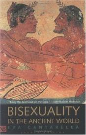 book cover of Bisexuality in the ancient world by Eva Cantarella