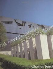 book cover of The new paradigm in architecture : the language of post-modern architecture by Charles Jencks