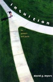 book cover of Intuition: Its Powers and Perils (Yale Nota Bene S.) by David G. Myers