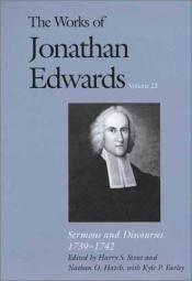 book cover of The Works of Jonathan Edwards, Vol. 22: Sermons and Discourses, 1739-1742 by Jonathan Edwards