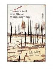 book cover of The Annotated Waste Land with Eliot's Contemporary Prose by T.S. Eliot