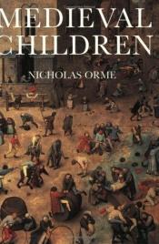 book cover of Medieval Children by Nicholas Orme