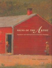 book cover of Signs of the artist : signatures and self-expression in American paintings by John Wilmerding