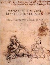 book cover of Leonardo da Vinci, master draftsman by Leonardo da Vinci