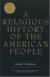 book cover of A Religious History of the American People by Sydney E. Ahlstrom