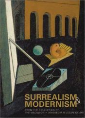 book cover of Surrealism and Modernism: From the Collection of the Wadsworth Atheneum Museum of Art by Eric Zafran