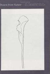 book cover of Drawn from Nature, the Plant Lithographs of Ellsworth Kelly by Richard H. Axsom