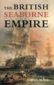 book cover of The British Seaborne Empire by Jeremy Black