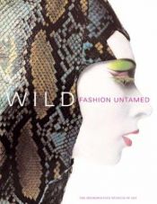 book cover of Wild: Fashion Untamed (Metropolitan Museum of Art Series) by Andrew Bolton