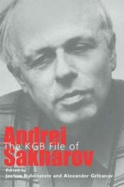 book cover of The KGB file of Andrei Sakharov by Joshua Rubenstein