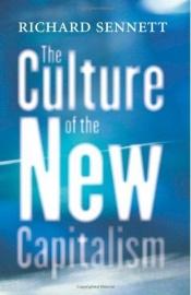 book cover of The Culture of the New Capitalism (Castle Lecture Series in Ethics, Politics & Economics) by リチャード・セネット