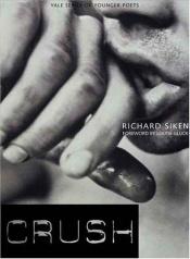 book cover of Crush (Younger Poets) by Richard Siken
