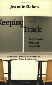 book cover of Keeping track: How schools structure inequality by Jeannie Oakes