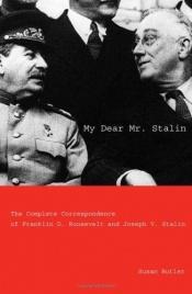 book cover of Prezado Sr. Stalin - Os bastidores da Segunda Guerra Mundial na correspondencia completa entre Roosevelt e Stalin by Susan Butler