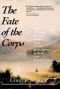 Fate of the Corps: What Became of the Lewis and Clark Explorers after the Expedition