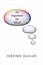 book cover of An argument for mind by Jerome Kagan