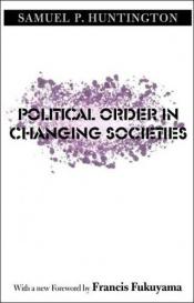 book cover of Political Order in Changing Societies by Samuel Phillips Huntington