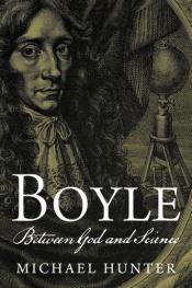 book cover of Boyle: Between God and Science by Michael Hunter