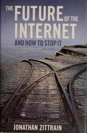 book cover of The Future of the Internet and How to Stop It by Jonathan Zittrain