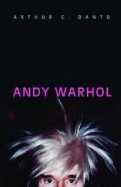 book cover of Andy Warhol by Arthur Danto