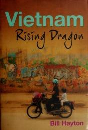 book cover of Vietnam : rising dragon by Bill Hayton