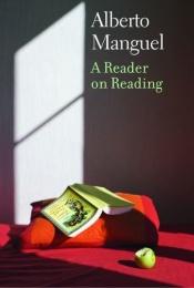 book cover of A Reader On Reading by Alberto Manguel
