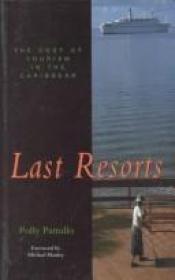 book cover of Last Resorts Cost of Tourism In the Cari (Global Issues) by Polly Pattullo