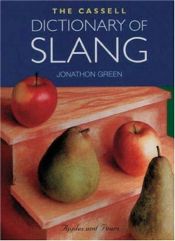 book cover of The Cassell Dictionary of Slang by Jonathon Green