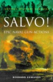 book cover of Salvo! Classic Naval Gun Actions by Bernard Edwards