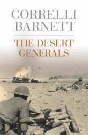 book cover of The Desert Generals (Cassell Military Paperbacks) by Correlli Barnett