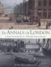 book cover of The annals of London by John Richardson