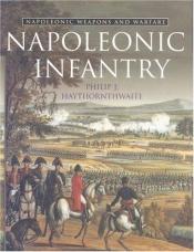 book cover of Napoleonic infantry by Philip Haythornthwaite