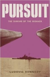 book cover of Pursuit: The Sinking of the 'Bismarck by Ludovic Kennedy