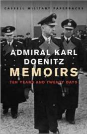 book cover of Memoirs: ten years and twenty days by Karl Doenitz