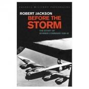 book cover of Before the Storm: The Story of Bomber Command 1939-42 (Cassell Military Paperbacks) by Robert Jackson