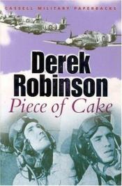 book cover of Piece of Cake by Derek Robinson