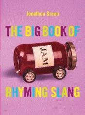 book cover of The Big Book of Rhyming Slang (Big Books) by Jonathon Green
