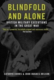 book cover of Blindfold and Alone: British Military Executions in the Great War by John Hughes-Wilson