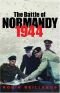 The Battle of Normandy 1944: 1944 the Final Verdict (Cassell Military Paperbacks)