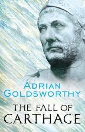 book cover of The Fall of Carthage (Cassell Military Trade Books) by Adrian Goldsworthy