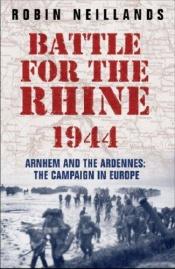 book cover of The Battle for the Rhine by Robin Neillands