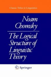 book cover of The logical structure of linguistic theory by 诺姆·乔姆斯基