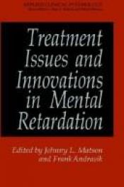 book cover of Treatment Issues and Innovations in Mental Retardation (Applied Clinical Psychology) by Johnny L. Matson