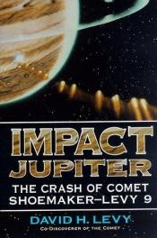 book cover of Impact Jupiter by David H. Levy