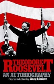 book cover of Theodore Roosevelt: An Autobiography (Da Capo Paperback) by تئودور روزولت